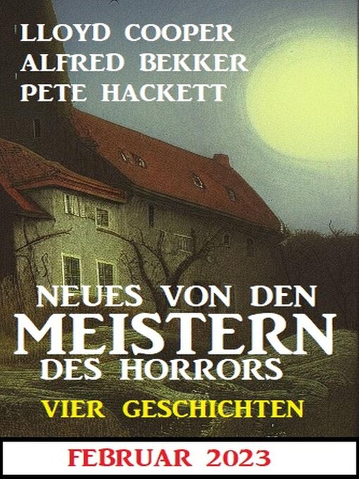 Title details for Neues von den Meistern des Horrors Februar 2023 by Alfred Bekker - Available